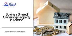 Tips for Buying a shared ownership in London